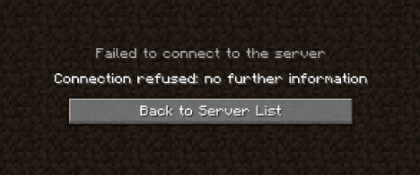 Minecraft "Failed to connect to the server — Connection refused: no further information" error screen